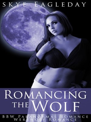 cover image of Romancing the Wolf (BBW Paranormal Romance/Werewolf Romance)